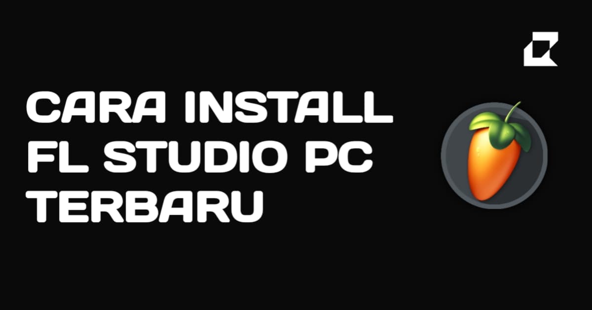 Cara Install FL Studio 2025 di PC